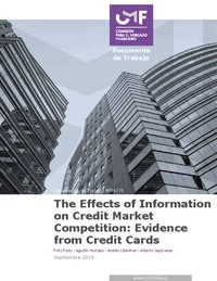 Documento de Trabajo: The Effects of Information on Credit Market Competition: Evidence from Credit Cards by Fritz Foley, Agustín Hurtado, Andrés Liberman y Alberto Sepúlveda