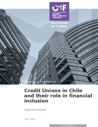 Documento de trabajo: Credit Unions in Chile and their role in financial inclusion - Antonio Lemus, Cristián Rojas (Julio 2020)